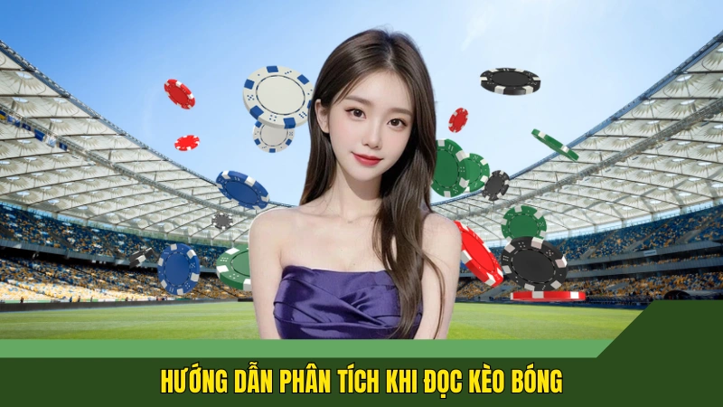 Hướng dẫn phân tích khi đọc kèo bóng