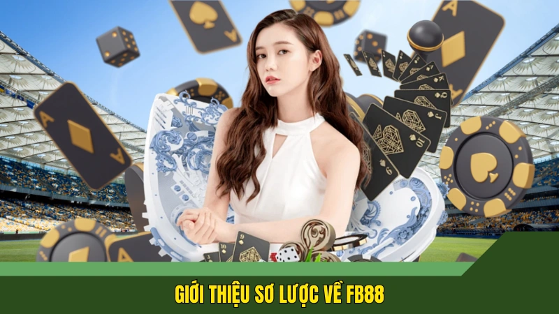 Giới thiệu sơ lược về FB88