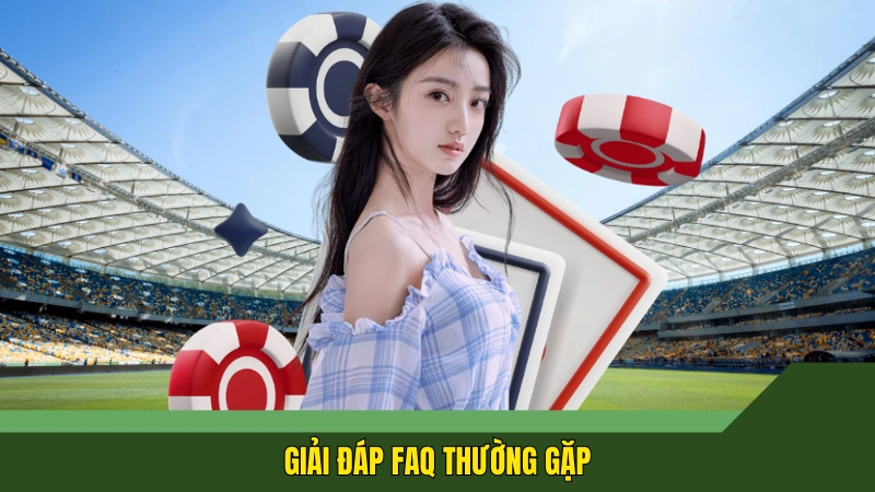 Giải đáp FAQ thường gặp