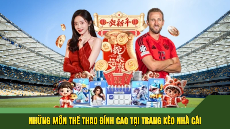 Những môn thể thao đỉnh cao tại trang kèo nhà cái