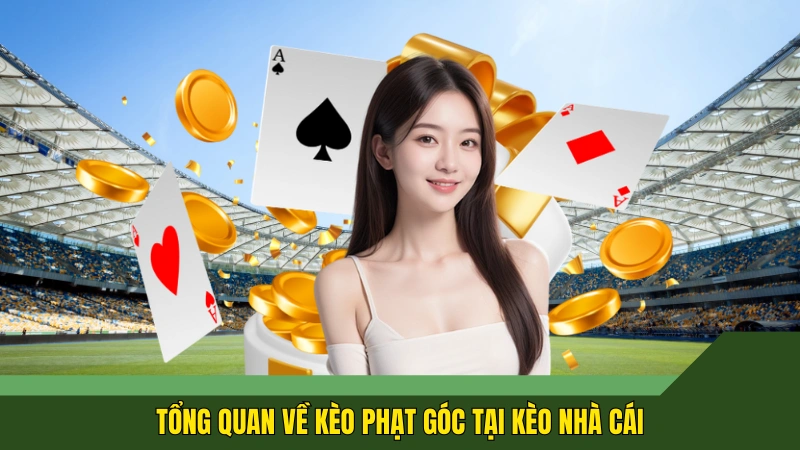 Tổng quan về kèo phạt góc tại kèo nhà cái