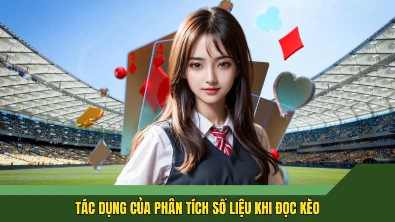 Tác dụng của phân tích số liệu khi đọc kèo