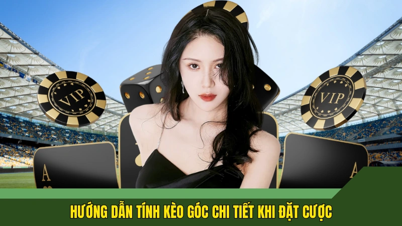 Hướng dẫn tính kèo góc chi tiết khi đặt cược