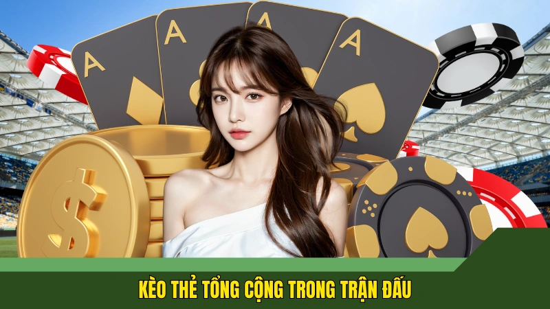 Kèo thẻ tổng cộng trong trận đấu